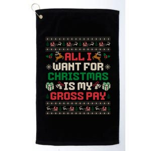 All I Want For Christmas Is My Gross Pay Funny Joke Platinum Collection Golf Towel