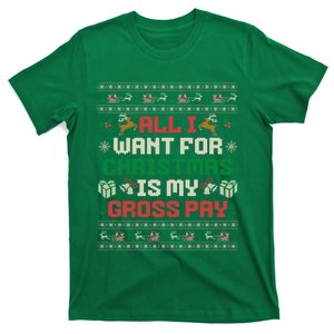 All I Want For Christmas Is My Gross Pay Funny Joke T-Shirt