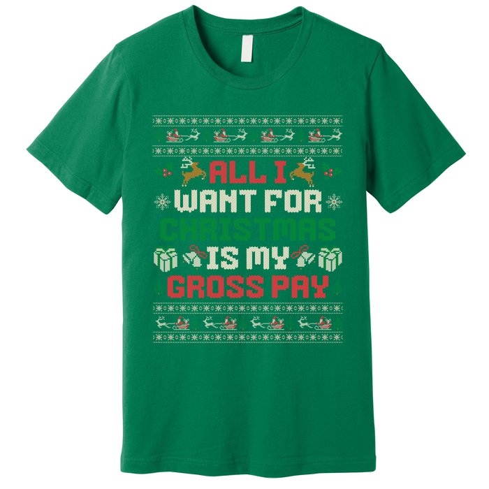 All I Want For Christmas Is My Gross Pay Funny Joke Premium T-Shirt