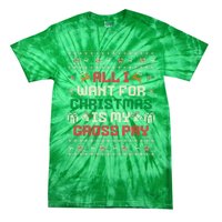 All I Want For Christmas Is My Gross Pay Funny Joke Tie-Dye T-Shirt