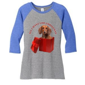 All I Want For Christmas Dachshund Gift Women's Tri-Blend 3/4-Sleeve Raglan Shirt