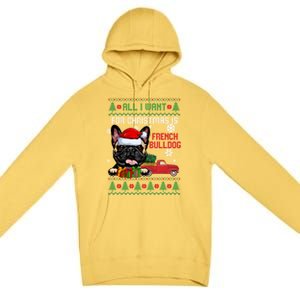 All I Want For Christmas Is French Bulldog Christmas Sweater Cool Gift Premium Pullover Hoodie