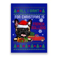 All I Want For Christmas Is French Bulldog Christmas Sweater Cool Gift Poster