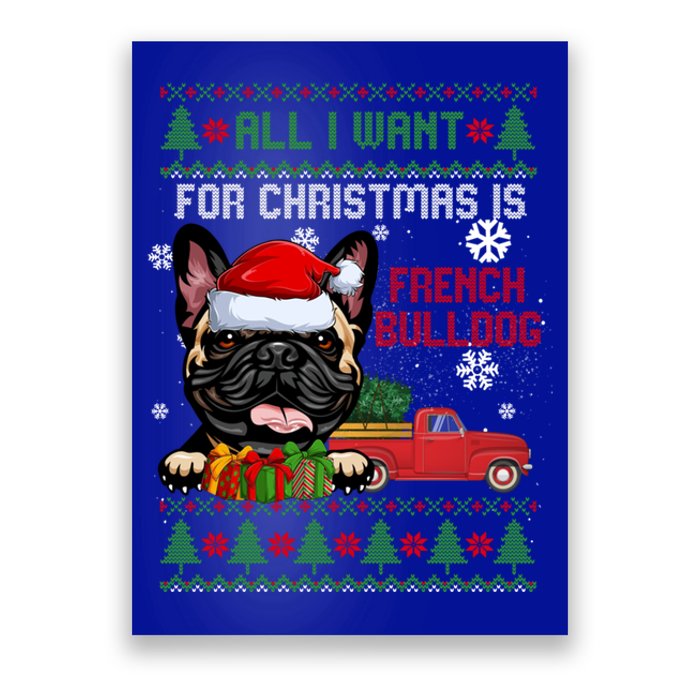 All I Want For Christmas Is French Bulldog Christmas Sweater Cool Gift Poster