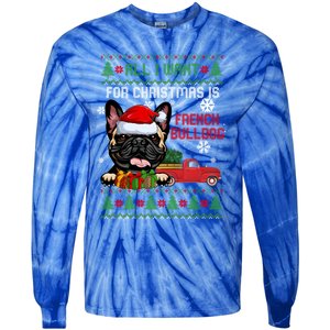 All I Want For Christmas Is French Bulldog Christmas Sweater Cool Gift Tie-Dye Long Sleeve Shirt