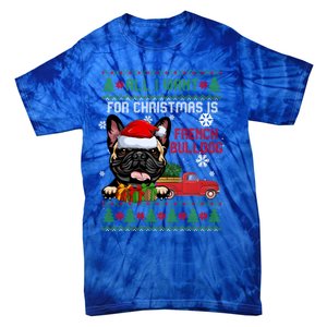 All I Want For Christmas Is French Bulldog Christmas Sweater Cool Gift Tie-Dye T-Shirt