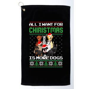 All I Want For Christmas Is More Dogs Ugly Sweater Decor Gift Platinum Collection Golf Towel