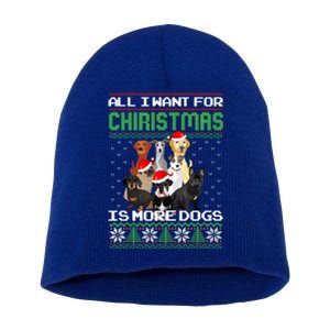 All I Want For Christmas Is More Dogs Ugly Sweater Decor Gift Short Acrylic Beanie