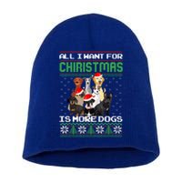 All I Want For Christmas Is More Dogs Ugly Sweater Decor Gift Short Acrylic Beanie