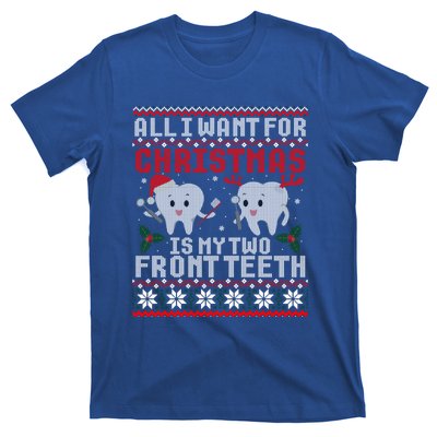 All I Want For Christmas Is My Two Front Teeth Ugly Sweater Cute Gift T-Shirt