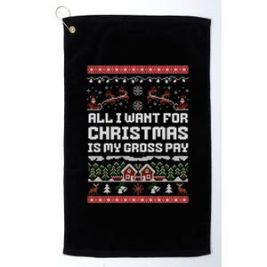 All I Want For Christmas Is My Gross Pay Funny Joke Platinum Collection Golf Towel