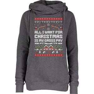 All I Want For Christmas Is My Gross Pay Funny Joke Womens Funnel Neck Pullover Hood