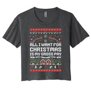 All I Want For Christmas Is My Gross Pay Funny Joke Women's Crop Top Tee