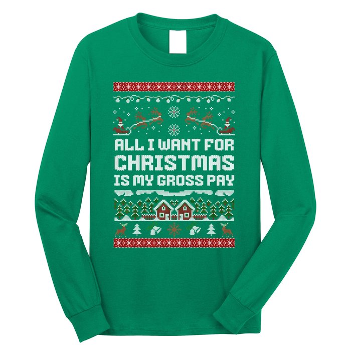 All I Want For Christmas Is My Gross Pay Funny Joke Long Sleeve Shirt