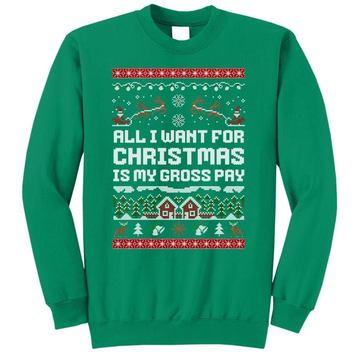 All I Want For Christmas Is My Gross Pay Funny Joke Sweatshirt