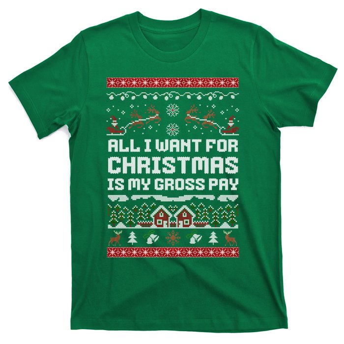 All I Want For Christmas Is My Gross Pay Funny Joke T-Shirt