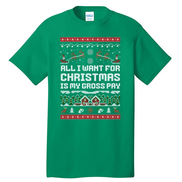 All I Want For Christmas Is My Gross Pay Funny Joke Tall T-Shirt