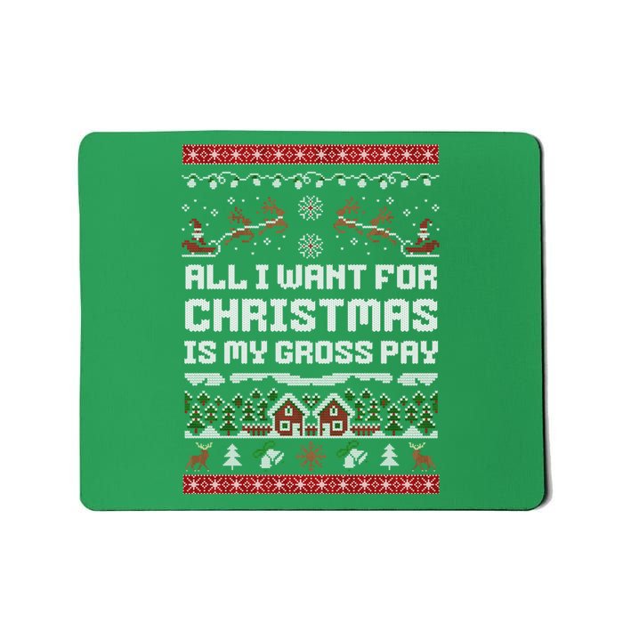 All I Want For Christmas Is My Gross Pay Funny Joke Mousepad