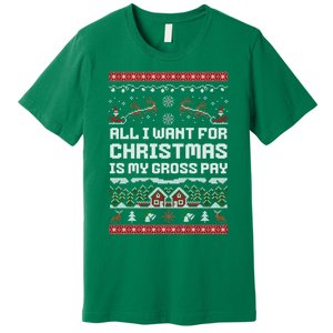 All I Want For Christmas Is My Gross Pay Funny Joke Premium T-Shirt