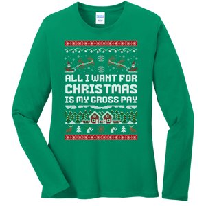 All I Want For Christmas Is My Gross Pay Funny Joke Ladies Long Sleeve Shirt