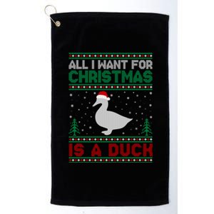 All I Want For Xmas Is A Duck Ugly Christmas Funny Gift Platinum Collection Golf Towel