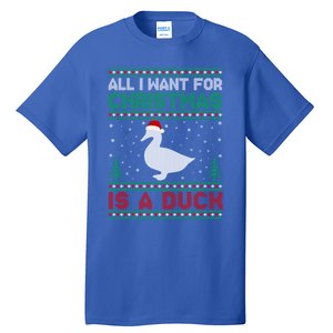 All I Want For Xmas Is A Duck Ugly Christmas Funny Gift Tall T-Shirt