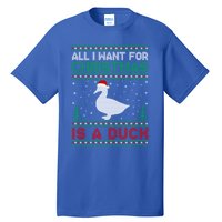 All I Want For Xmas Is A Duck Ugly Christmas Funny Gift Tall T-Shirt