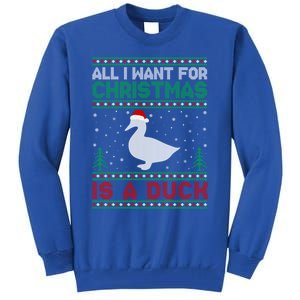 All I Want For Xmas Is A Duck Ugly Christmas Funny Gift Tall Sweatshirt