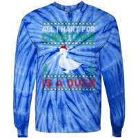 All I Want For Xmas Is A Duck Ugly Christmas Funny Gift Tie-Dye Long Sleeve Shirt