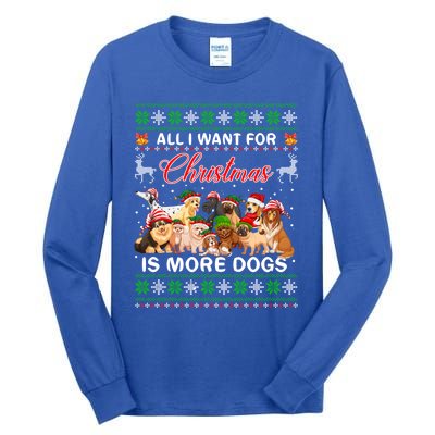 All I Want For Christmas Is More Dogs Ugly Sweater Santa Hat Gift Tall Long Sleeve T-Shirt