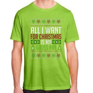 All I Want For Christmas Is My Gross Pay Funny Holiday Humor Adult ChromaSoft Performance T-Shirt