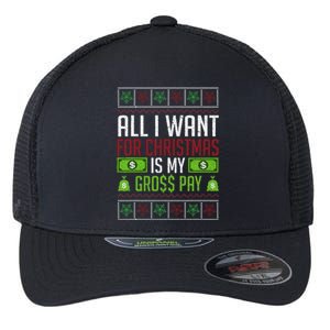 All I Want For Christmas Is My Gross Pay Funny Holiday Humor Flexfit Unipanel Trucker Cap