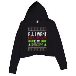 All I Want For Christmas Is My Gross Pay Funny Holiday Humor Crop Fleece Hoodie