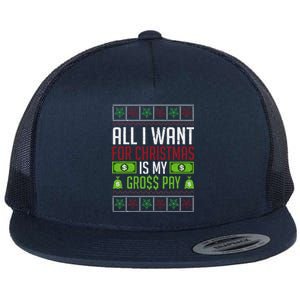 All I Want For Christmas Is My Gross Pay Funny Holiday Humor Flat Bill Trucker Hat