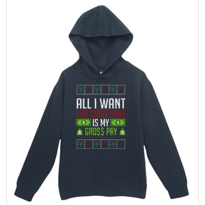 All I Want For Christmas Is My Gross Pay Funny Holiday Humor Urban Pullover Hoodie