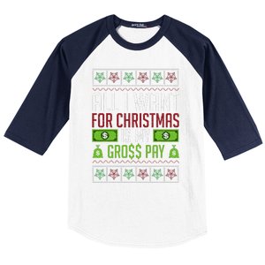 All I Want For Christmas Is My Gross Pay Funny Holiday Humor Baseball Sleeve Shirt