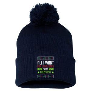 All I Want For Christmas Is My Gross Pay Funny Holiday Humor Pom Pom 12in Knit Beanie