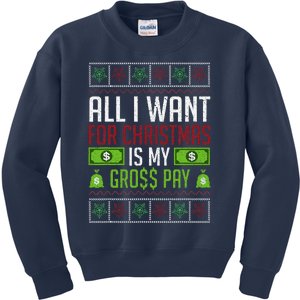 All I Want For Christmas Is My Gross Pay Funny Holiday Humor Kids Sweatshirt