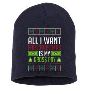 All I Want For Christmas Is My Gross Pay Funny Holiday Humor Short Acrylic Beanie