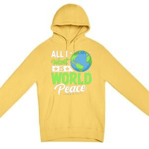 All I Want Is World Peace Graphic Premium Pullover Hoodie