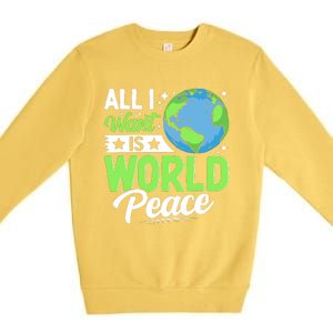 All I Want Is World Peace Graphic Premium Crewneck Sweatshirt