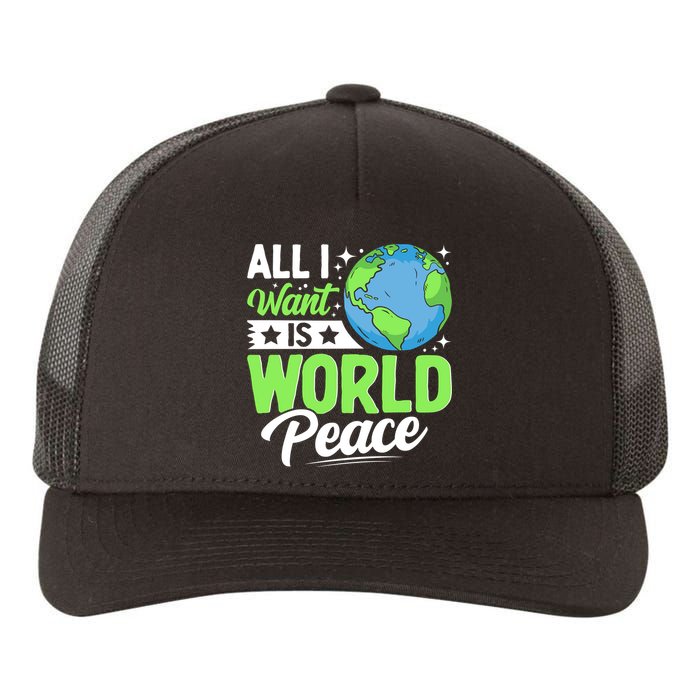 All I Want Is World Peace Graphic Yupoong Adult 5-Panel Trucker Hat