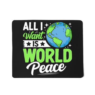 All I Want Is World Peace Graphic Mousepad