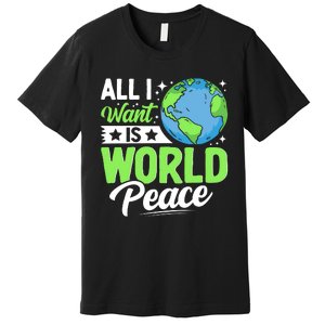 All I Want Is World Peace Graphic Premium T-Shirt