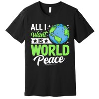 All I Want Is World Peace Graphic Premium T-Shirt