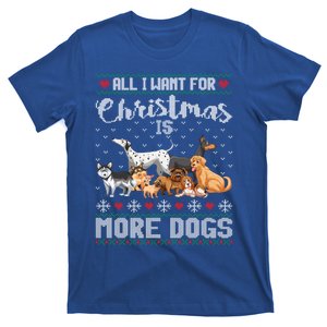 All I Want For Christmas Is More Dogs Ugly Xmas Sweater Gift Great Gift T-Shirt