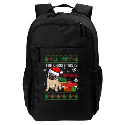All I Want For Christmas Is Frenchie Ugly Christmas Sweater Gift Backpack