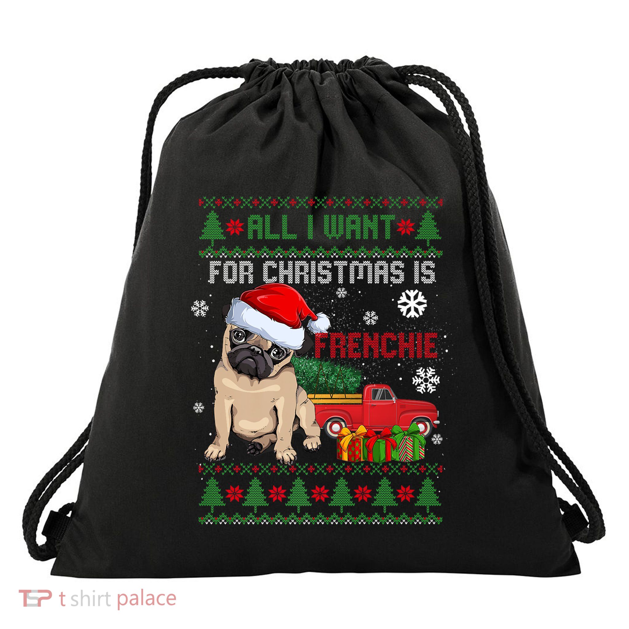 All I Want For Christmas Is Frenchie Ugly Christmas Sweater Gift Drawstring Bag