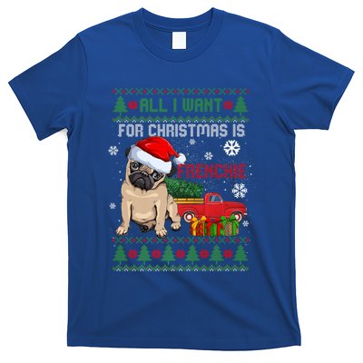 All I Want For Christmas Is Frenchie Ugly Christmas Sweater Gift T-Shirt