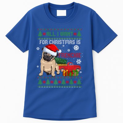 All I Want For Christmas Is Frenchie Ugly Christmas Sweater Gift Tall T-Shirt